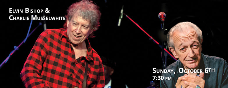 Elvin Bishop & Charlie Musselwhite performance on Sunday October 6 at 7:30 p.m.