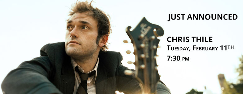Chris Thile performance on Tuesday February 11 at 7:30 p.m.