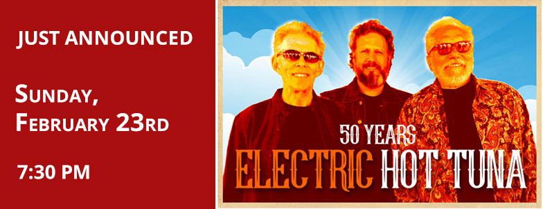 An Evening with Hot Tuna Electric performance on Sunday February 23 at 7:30 p.m.