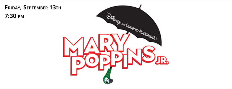 Mary Poppins Jr performance on Friday September 13 at 7:30