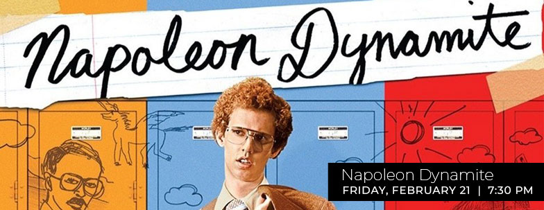 Napoleon Dynamite on February 21